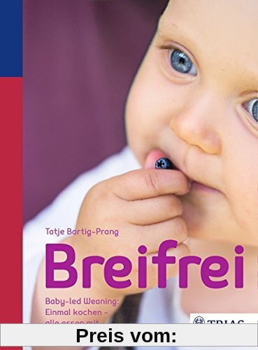 Breifrei: Baby-led-Weaning: Einmal kochen - alle essen mit